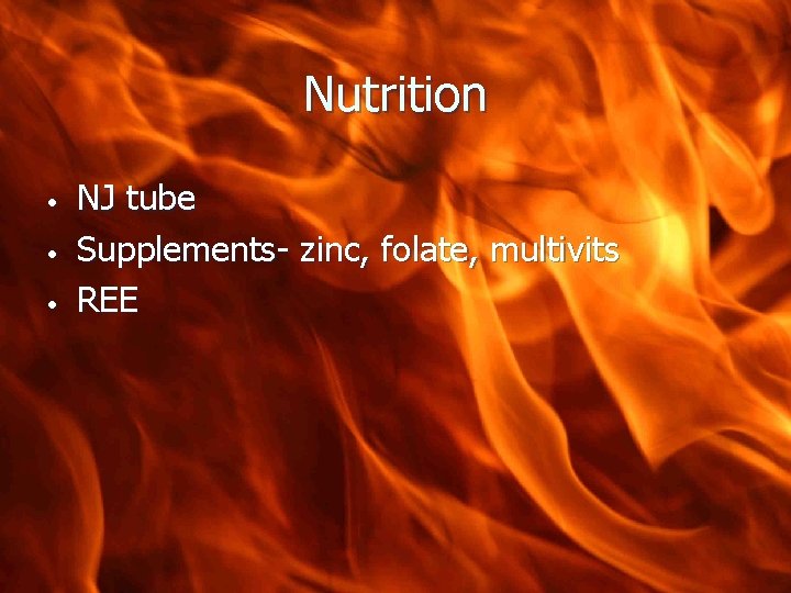 Nutrition • • • NJ tube Supplements- zinc, folate, multivits REE 