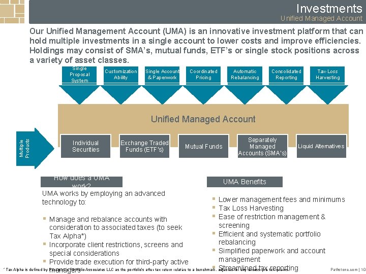 Investments Unified Managed Account Our Unified Management Account (UMA) is an innovative investment platform