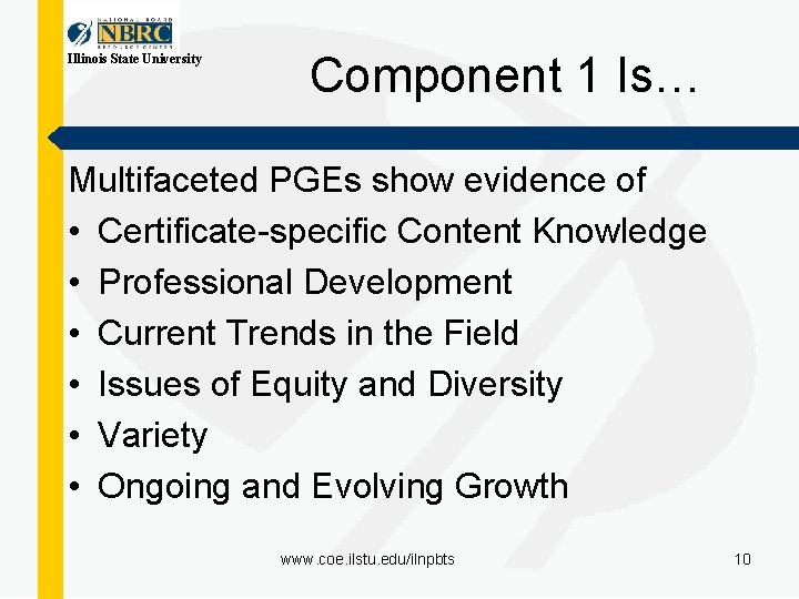 Illinois State University Component 1 Is… Multifaceted PGEs show evidence of • Certificate-specific Content