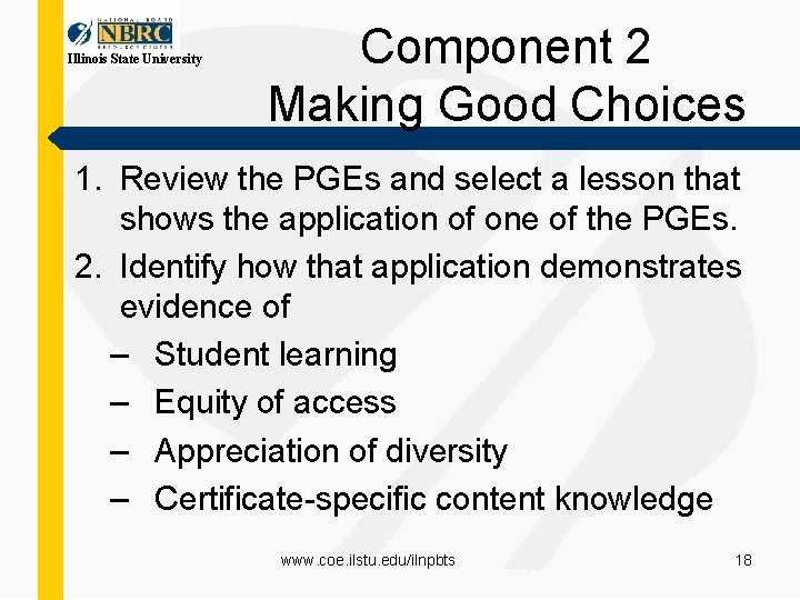 Illinois State University Component 2 Making Good Choices 1. Review the PGEs and select