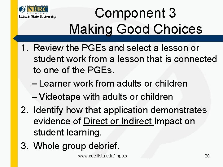 Illinois State University Component 3 Making Good Choices 1. Review the PGEs and select