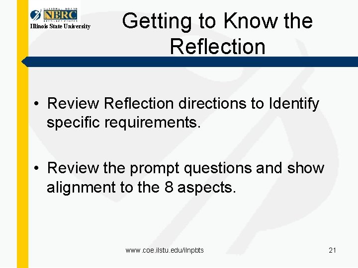 Illinois State University Getting to Know the Reflection • Review Reflection directions to Identify