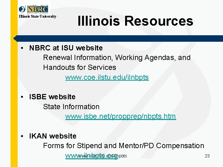 Illinois State University Illinois Resources • NBRC at ISU website Renewal Information, Working Agendas,