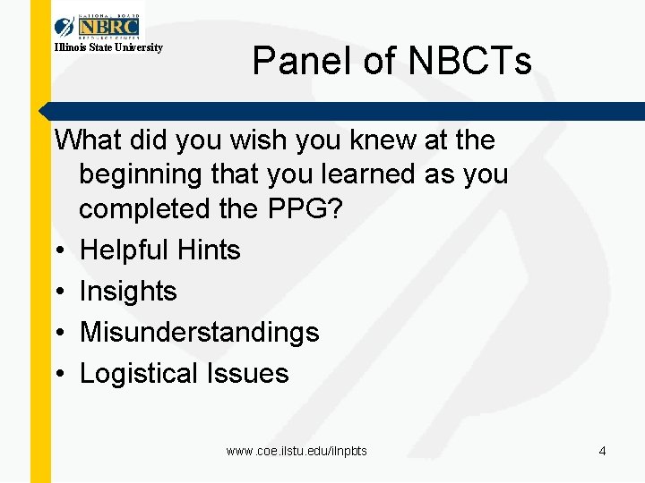 Illinois State University Panel of NBCTs What did you wish you knew at the