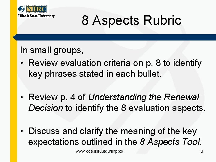 Illinois State University 8 Aspects Rubric In small groups, • Review evaluation criteria on