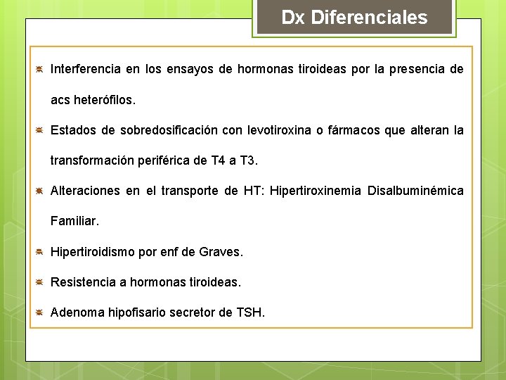 Dx Diferenciales Interferencia en los ensayos de hormonas tiroideas por la presencia de acs