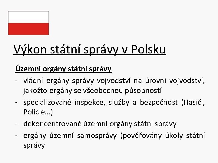 Výkon státní správy v Polsku Územní orgány státní správy - vládní orgány správy vojvodství