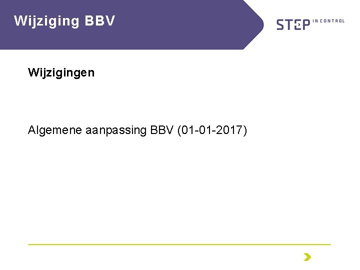 Wijziging BBV Wijzigingen Algemene aanpassing BBV (01 -01 -2017) 