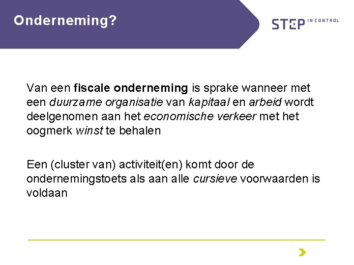 Onderneming? Van een fiscale onderneming is sprake wanneer met een duurzame organisatie van kapitaal