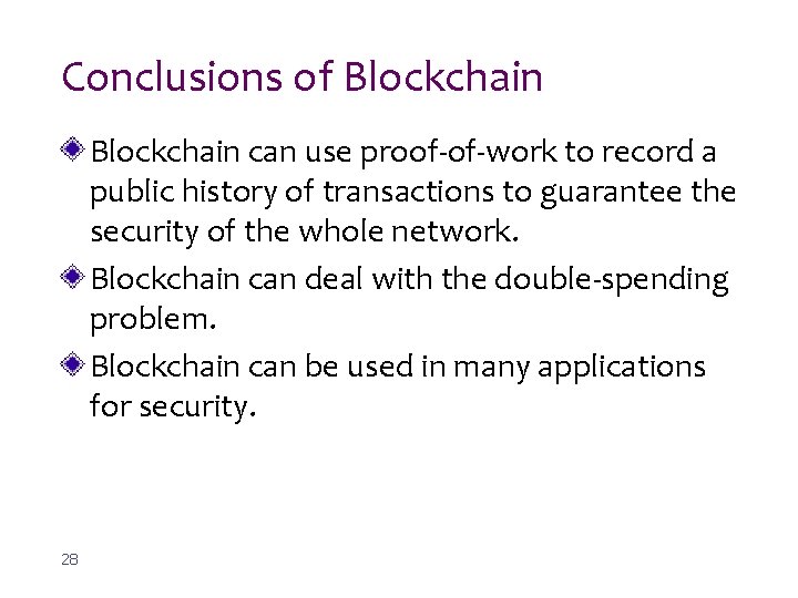 Conclusions of Blockchain can use proof-of-work to record a public history of transactions to