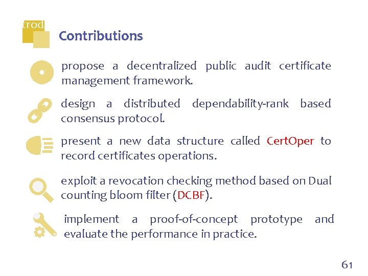 I. Introduction Contributions propose a decentralized public audit certificate management framework. design a distributed
