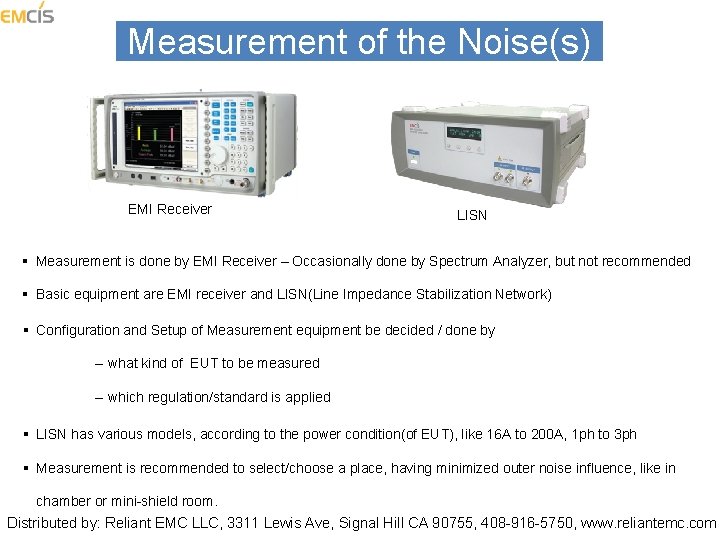 Measurement of the Noise(s) EMI Receiver LISN § Measurement is done by EMI Receiver