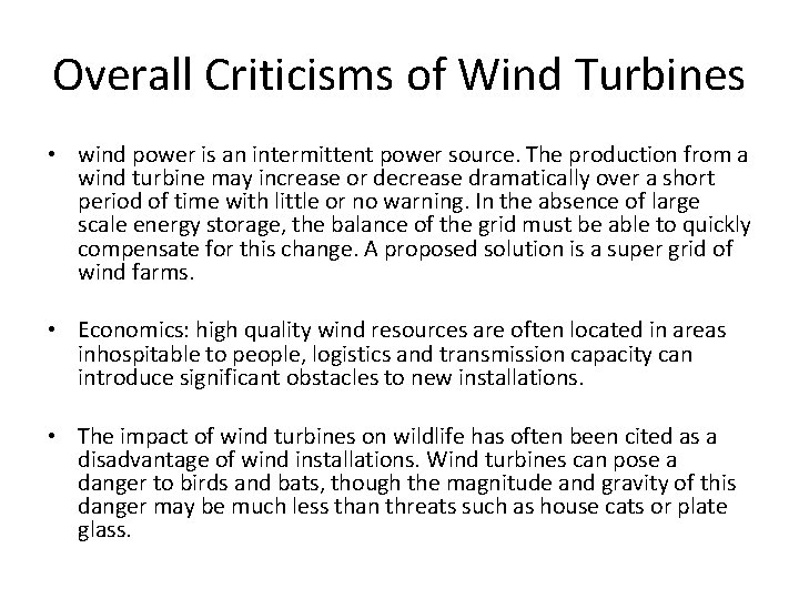 Overall Criticisms of Wind Turbines • wind power is an intermittent power source. The