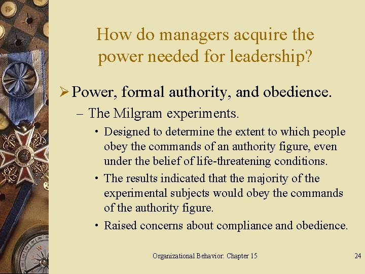 How do managers acquire the power needed for leadership? Ø Power, formal authority, and