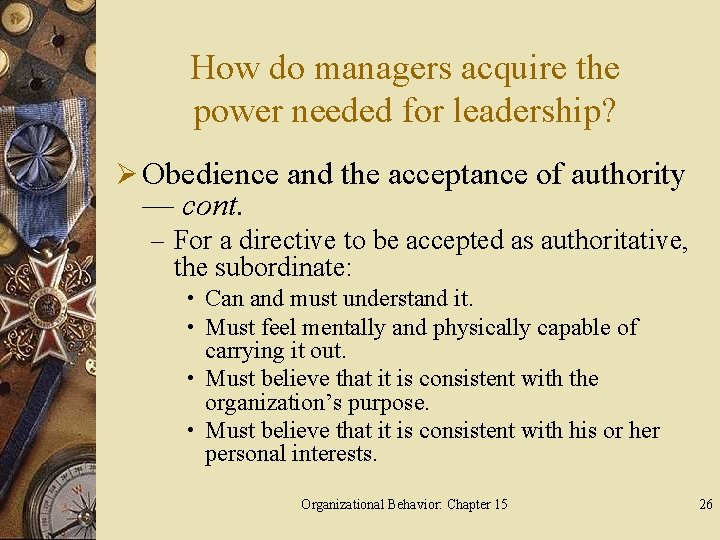 How do managers acquire the power needed for leadership? Ø Obedience and the acceptance