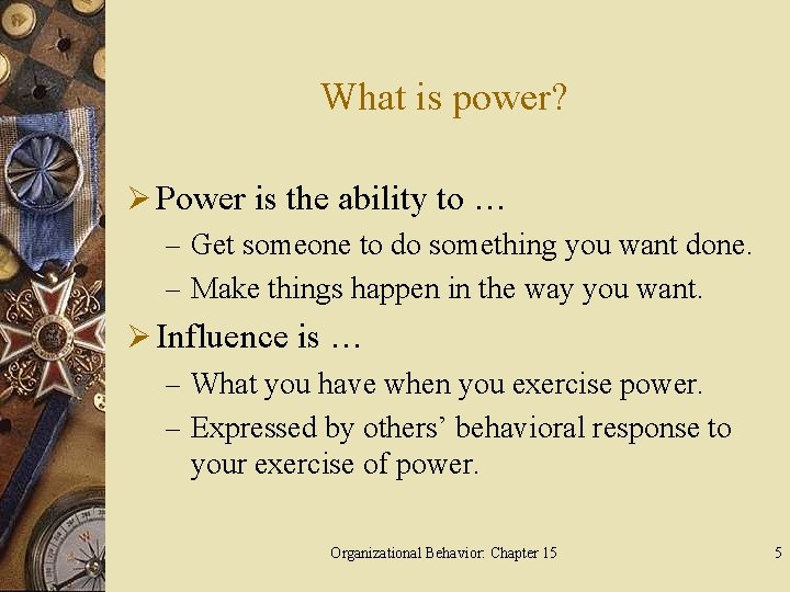What is power? Ø Power is the ability to … – Get someone to