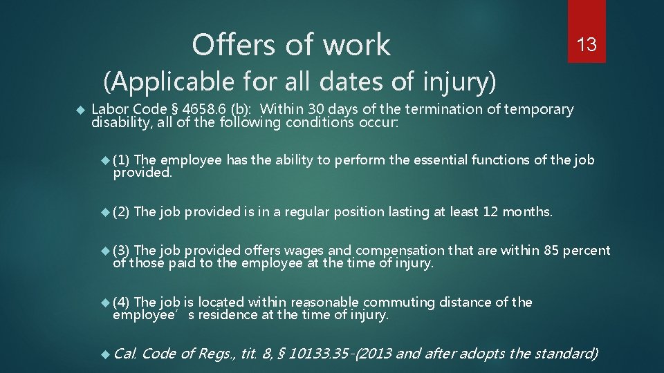 Offers of work 13 (Applicable for all dates of injury) Labor Code § 4658.