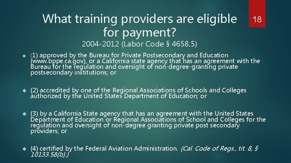 What training providers are eligible for payment? 18 2004 -2012 (Labor Code § 4658.