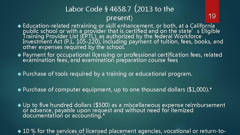 Labor Code § 4658. 7 (2013 to the present) 19 Education-related retraining or skill