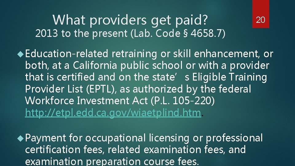 What providers get paid? 20 2013 to the present (Lab. Code § 4658. 7)