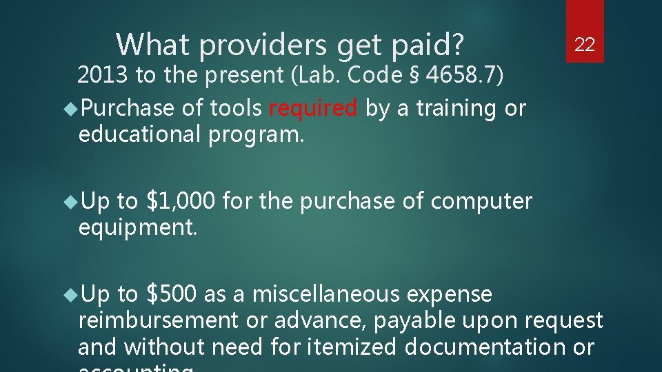 What providers get paid? 22 2013 to the present (Lab. Code § 4658. 7)