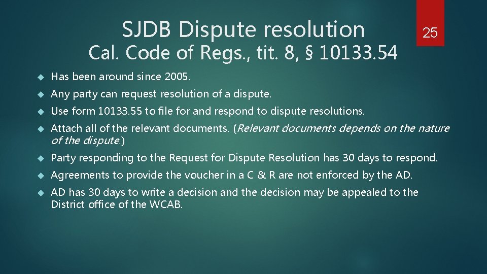 SJDB Dispute resolution Cal. Code of Regs. , tit. 8, § 10133. 54 25
