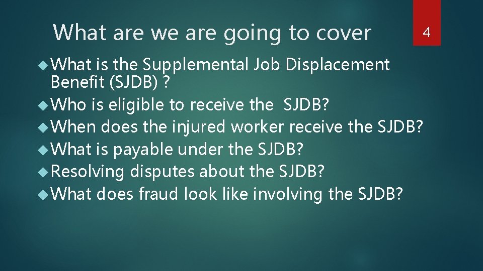 What are we are going to cover What is the Supplemental Job Displacement 4