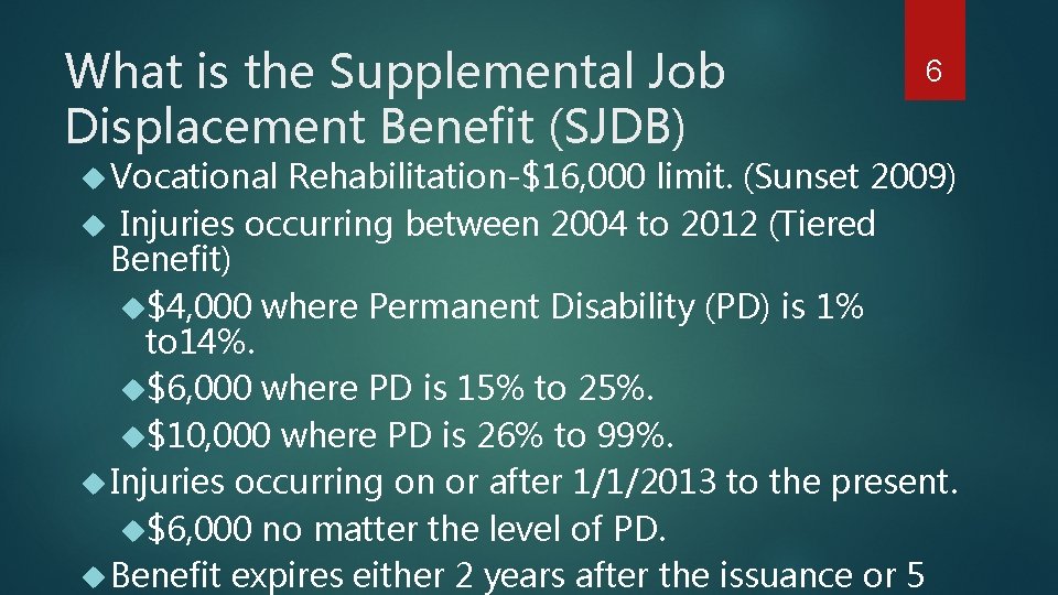 What is the Supplemental Job Displacement Benefit (SJDB) 6 Vocational Rehabilitation-$16, 000 limit. (Sunset