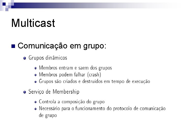 Multicast n Comunicação em grupo: 