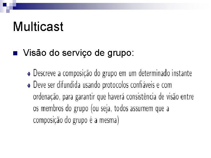 Multicast n Visão do serviço de grupo: 