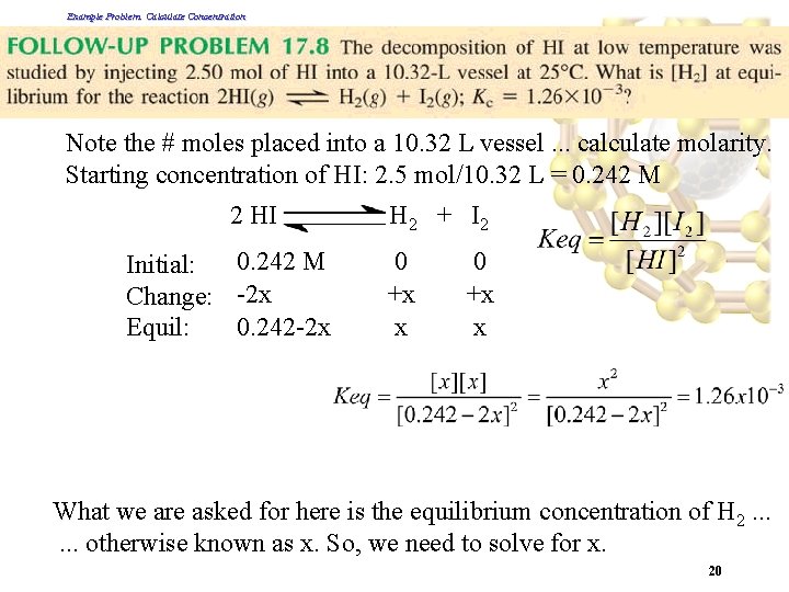Example Problem: Calculate Concentration Note the # moles placed into a 10. 32 L