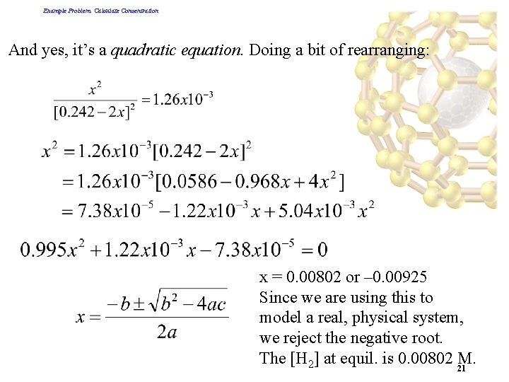 Example Problem: Calculate Concentration And yes, it’s a quadratic equation. Doing a bit of