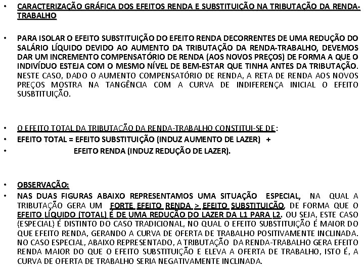  • CARACTERIZAÇÃO GRÁFICA DOS EFEITOS RENDA E SUBSTITUIÇÃO NA TRIBUTAÇÃO DA RENDATRABALHO •