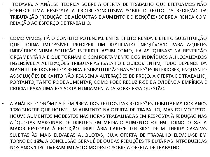  • TODAVIA, A ANÁLISE TEÓRICA SOBRE A OFERTA DE TRABALHO QUE EFETUAMOS NÃO