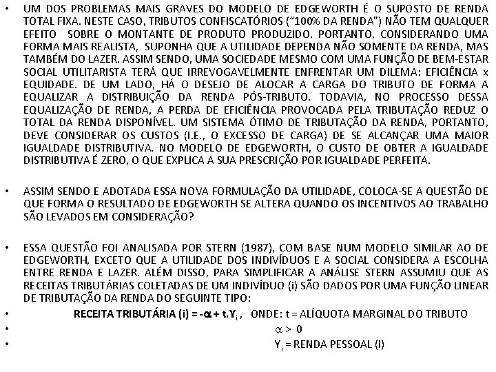  • UM DOS PROBLEMAS MAIS GRAVES DO MODELO DE EDGEWORTH É O SUPOSTO