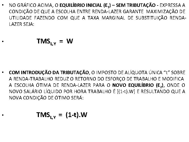  • NO GRÁFICO ACIMA, O EQUILÍBRIO INICIAL (E 1) – SEM TRIBUTAÇÃO -