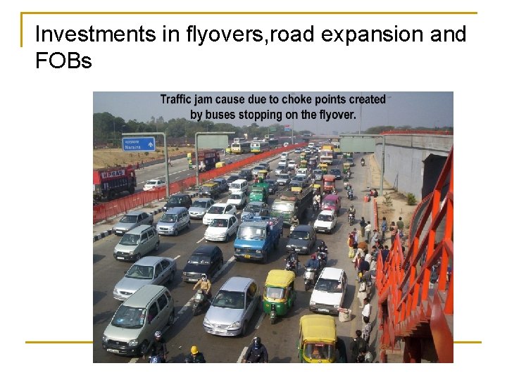 Investments in flyovers, road expansion and FOBs 