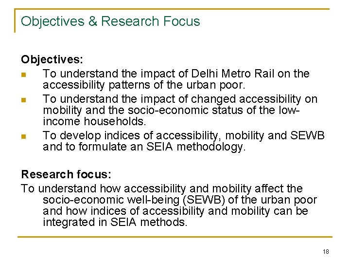 Objectives & Research Focus Objectives: n To understand the impact of Delhi Metro Rail