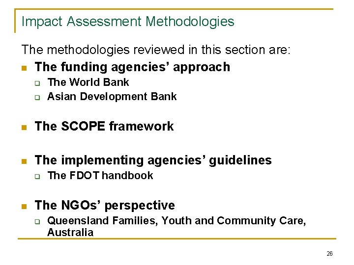 Impact Assessment Methodologies The methodologies reviewed in this section are: n The funding agencies’