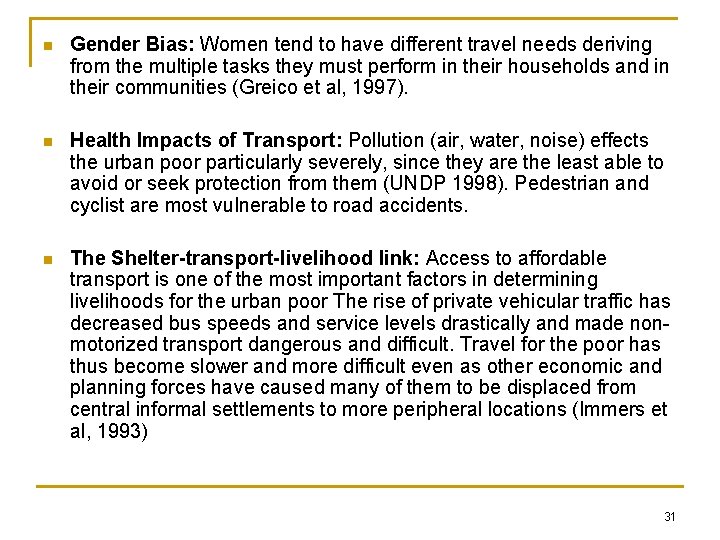 n Gender Bias: Women tend to have different travel needs deriving from the multiple