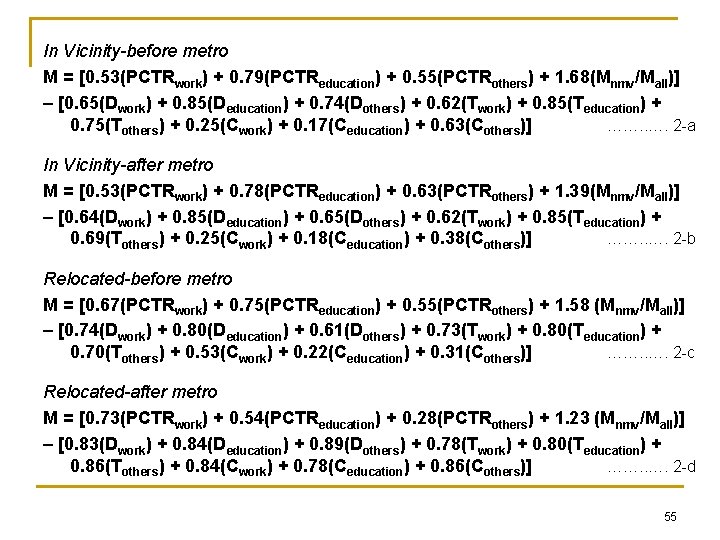 In Vicinity-before metro M = [0. 53(PCTRwork) + 0. 79(PCTReducation) + 0. 55(PCTRothers) +