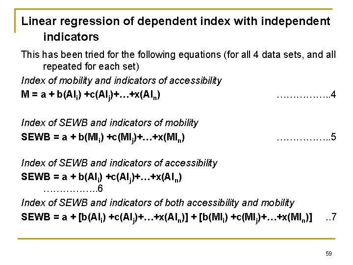 Linear regression of dependent index with independent indicators This has been tried for the