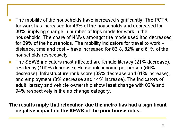 n n The mobility of the households have increased significantly. The PCTR for work