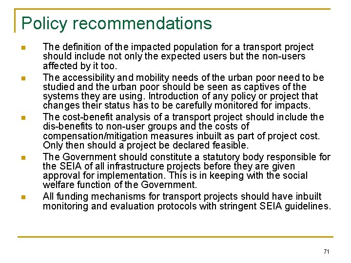 Policy recommendations n n n The definition of the impacted population for a transport