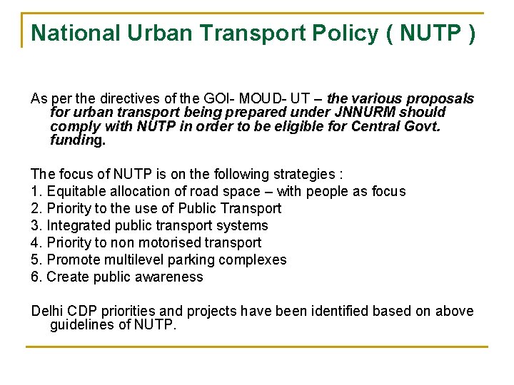 National Urban Transport Policy ( NUTP ) As per the directives of the GOI-