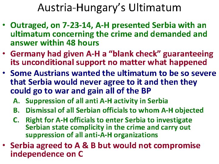Austria-Hungary’s Ultimatum • Outraged, on 7 -23 -14, A-H presented Serbia with an ultimatum