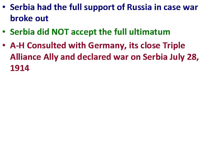  • Serbia had the full support of Russia in case war broke out
