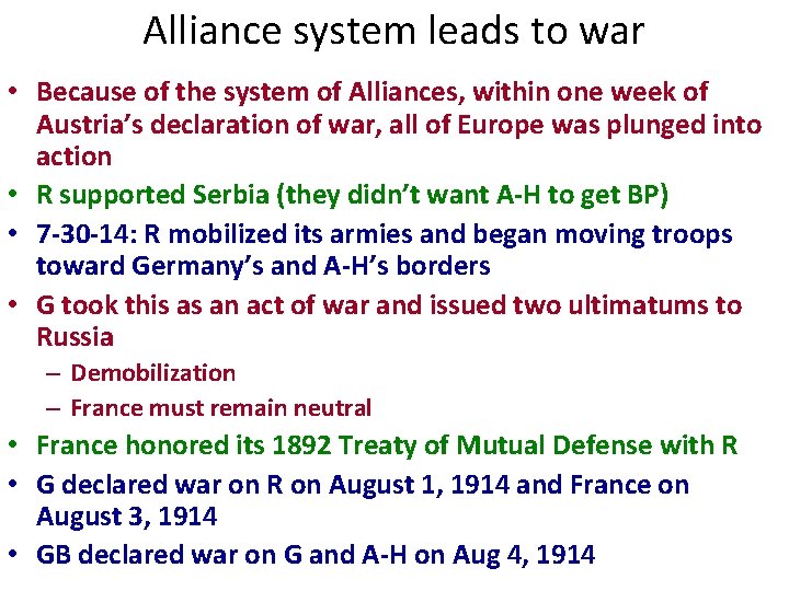 Alliance system leads to war • Because of the system of Alliances, within one