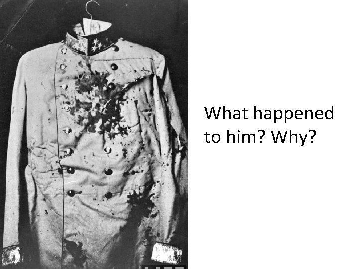 What happened to him? Why? 