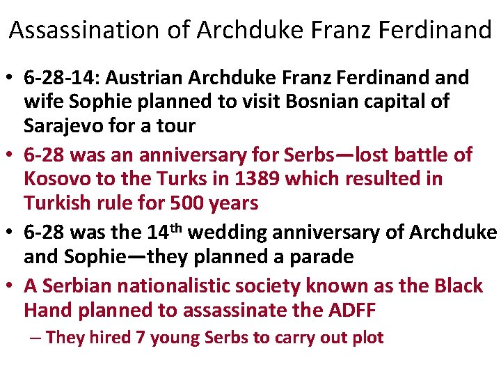 Assassination of Archduke Franz Ferdinand • 6 -28 -14: Austrian Archduke Franz Ferdinand wife